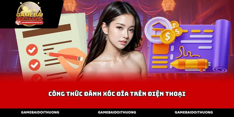 Công Thức Đánh Xóc Đĩa Trên Điện Thoại Dựa Trên Soi Cầu